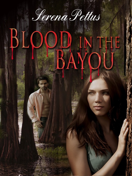 Title details for Blood in the Bayou by Serena Pettus - Available